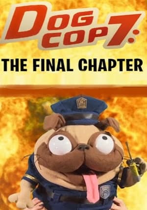 Dog Cop 7: The Final Chapter poszter