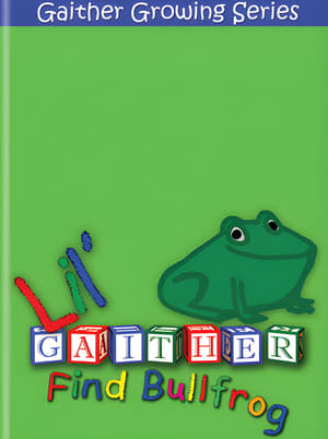 Lil' Gaither: Find Bullfrog