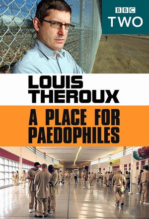 Louis Theroux: A Place for Paedophiles poszter