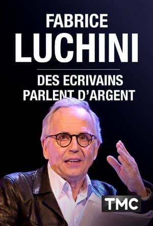 Fabrice Luchini : des écrivains parlent d'argent poszter