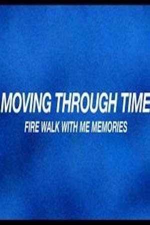 Moving Through Time: Fire Walk With Me Memories poszter