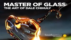 Master of Glass: The Art of Dale Chihuly háttérkép