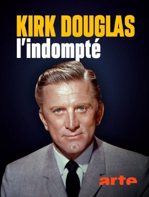 Kirk Douglas, l'indompté poszter