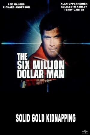 The Six Million Dollar Man: The Solid Gold Kidnapping poszter