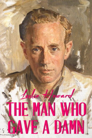 Leslie Howard: The Man Who Gave a Damn poszter