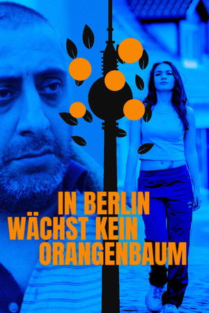 In Berlin wächst kein Orangenbaum poszter