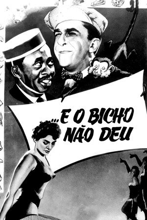 ...E o Bicho Não Deu poszter