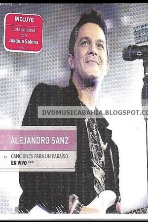 Alejandro Sanz:  Canciones Para Un Paraiso En Vivo poszter