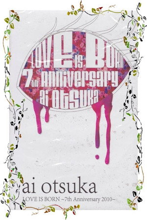Ai Otsuka LOVE IS BORN ~7th Anniversary 2010~ poszter