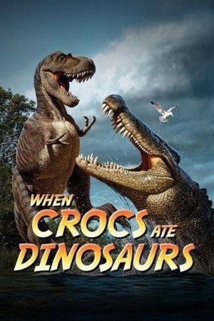 When Crocs Ate Dinosaurs poszter