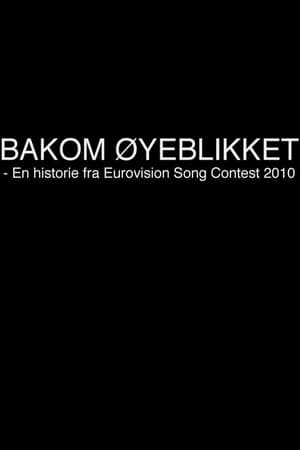 Bakom øyeblikket - En historie fra Eurovision Song Contest 2010