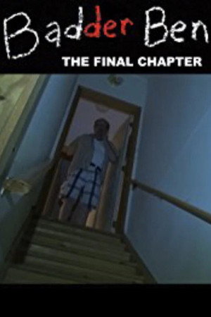 Badder Ben: The Final Chapter poszter