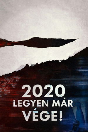 2020: Legyen már vége!