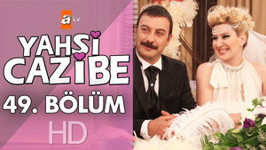 Yahşi Cazibe Season 1 Ep.49 49. epizód