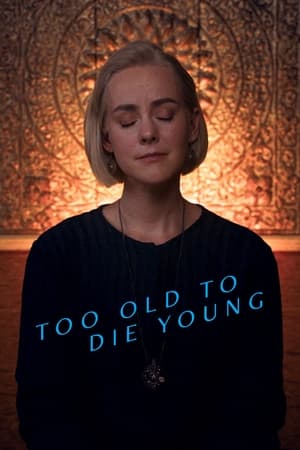 Too Old to Die Young poszter