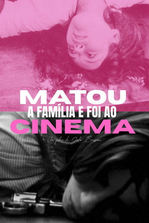 Matou a Família e Foi ao Cinema poszter