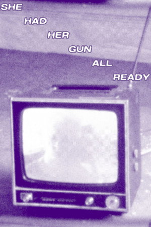 She Had Her Gun All Ready poszter