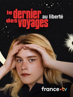 Zaho de Sagazan, le dernier des voyages au Liberté poszter