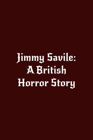 Jimmy Savile: A British Horror Story poszter