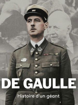 De Gaulle, histoire d'un géant poszter