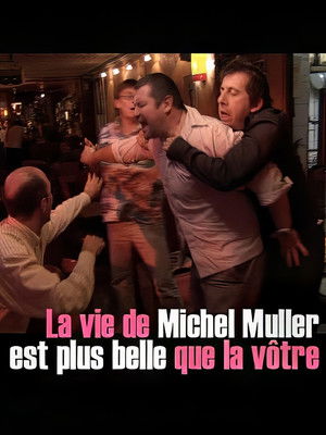 La vie de Michel Muller est plus belle que la vôtre poszter