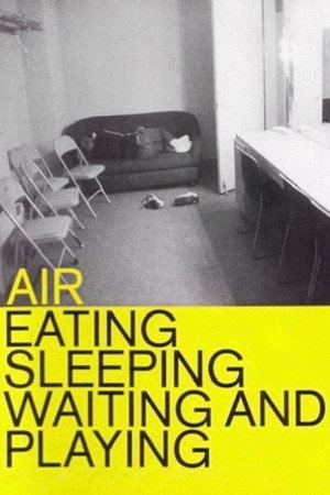 Air: Eating, Sleeping, Waiting and Playing poszter