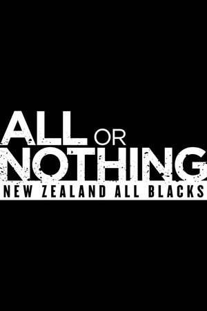 All or Nothing: New Zealand All Blacks poszter