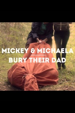 Mickey & Michaela Bury Their Dad poszter