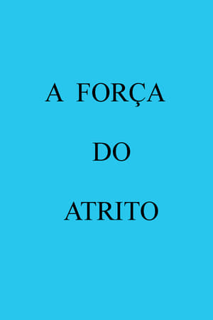 A Força do Atrito poszter