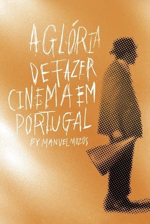 A Glória de Fazer Cinema em Portugal poszter