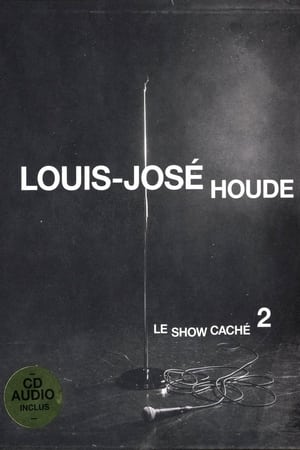 Louis-José Houde : Le show caché 2 poszter