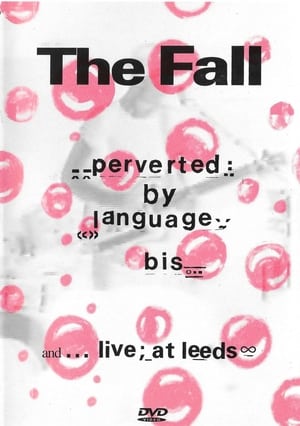 The Fall: Perverted By Language/ Bis + Live at Leeds