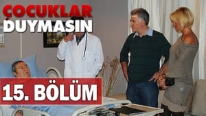 Çocuklar Duymasın 5. évad Ep.15 15. epizód