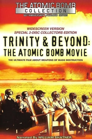 Trinity and Beyond: The Atomic Bomb Movie poszter