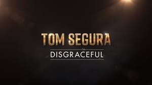 Tom Segura: Disgraceful háttérkép