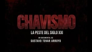 Chavismo: La peste del siglo XXI háttérkép