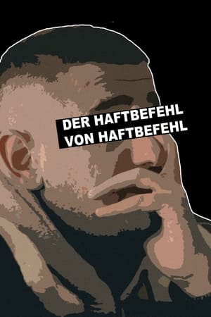 Der Haftbefehl von Haftbefehl poszter