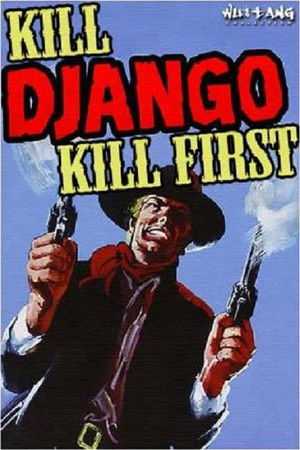 Uccidi Django... uccidi per primo! poszter
