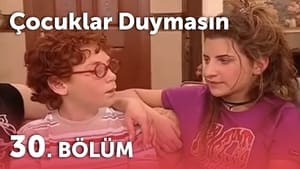 Çocuklar Duymasın 3. évad Ep.30 30. epizód