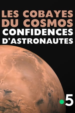 Les Cobayes du cosmos, confidences d'astronautes poszter