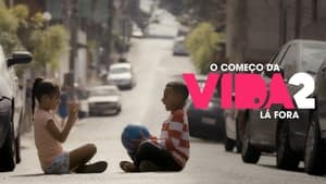 O Começo da Vida 2: Lá Fora háttérkép