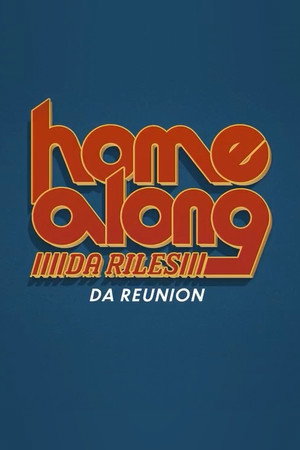Home Along da Riles: Da Reunion poszter