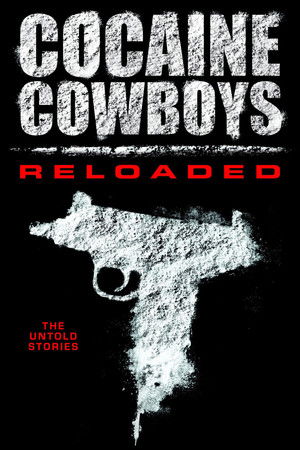 Cocaine Cowboys: Reloaded poszter