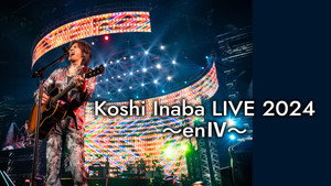 Koshi Inaba LIVE 2024 〜enIV〜 háttérkép