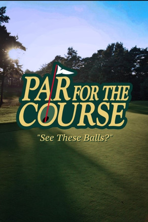 Par for the Course: See these balls? poszter