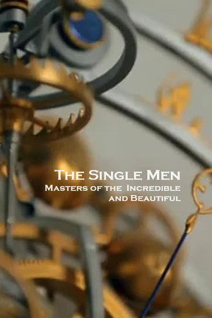 The Single Men: Masters of the Incredible and the Beautiful poszter