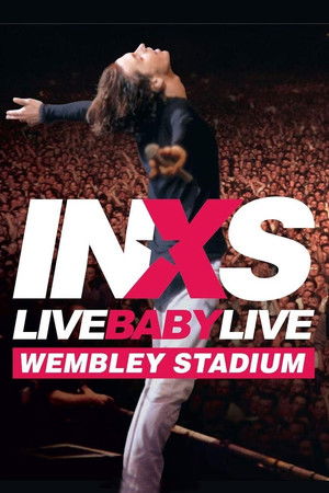 INXS: Live Baby Live - Wembley Stadium poszter