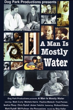 A Man Is Mostly Water poszter