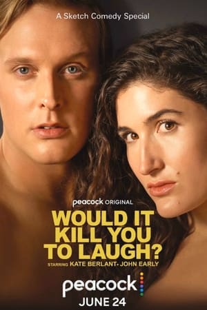 Would It Kill You to Laugh? Starring Kate Berlant + John Early poszter