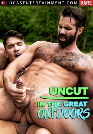 Uncut In The Great Outdoors